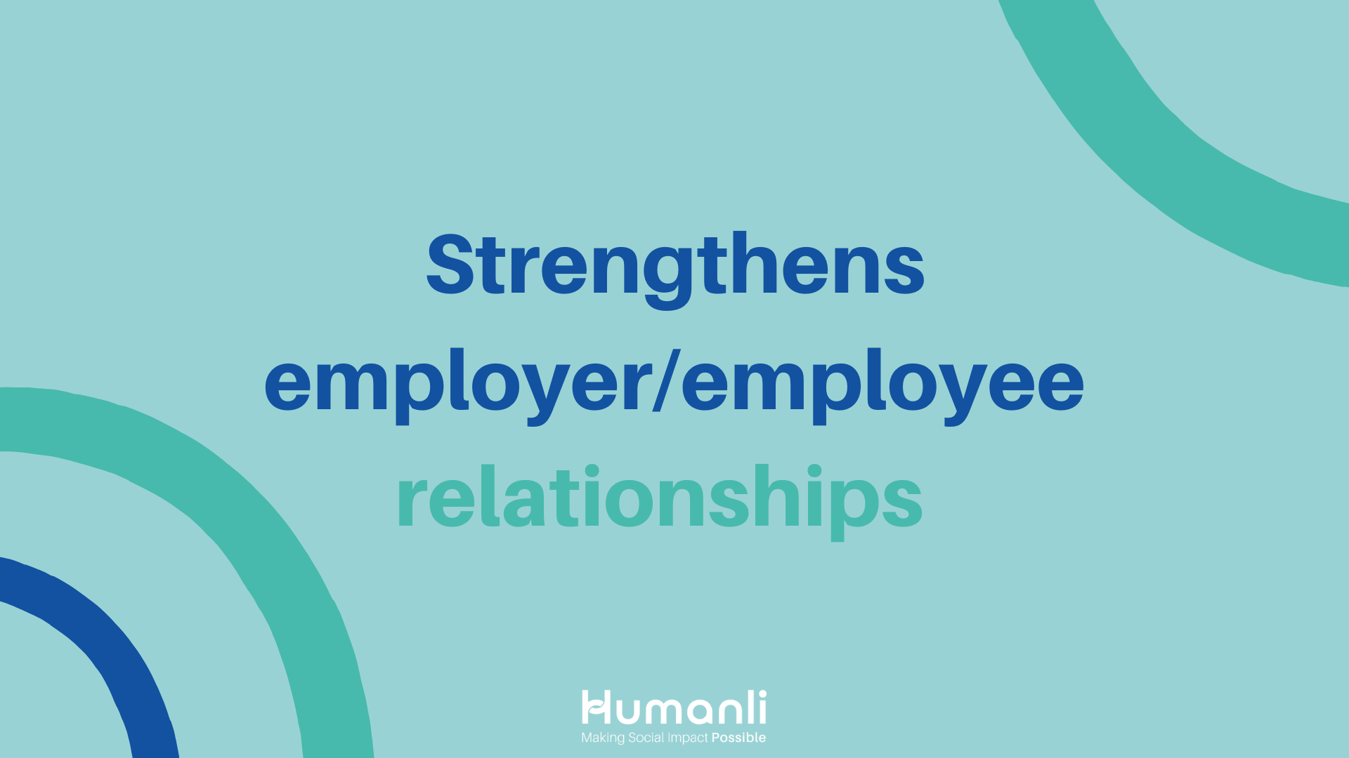 Strengthens employer / employee relationships